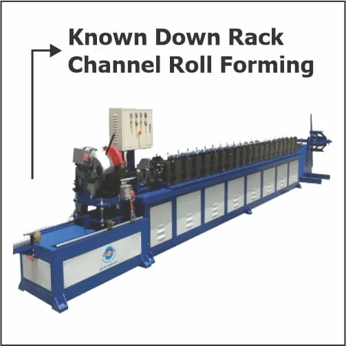 Known Down Rack Channel Roll Forming
